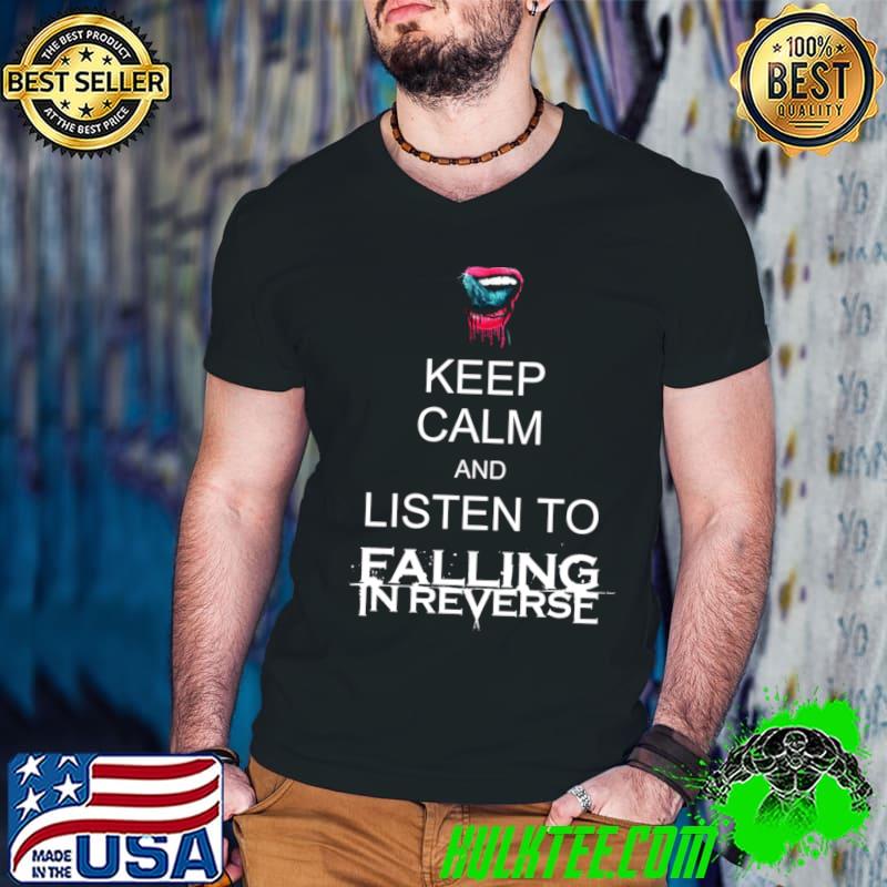 Keep calm and listen to falling in reverse lips T-Shirt Keep calm and listen to falling in reverse lips T-Shirt
