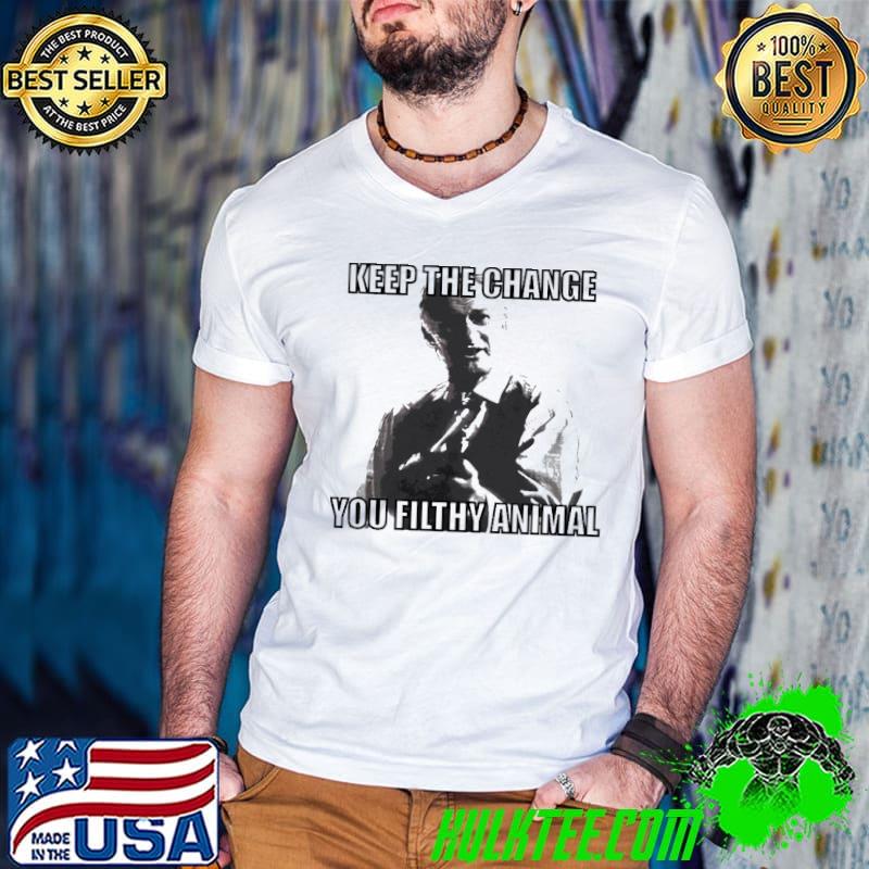 Keep the change you filthy animal home alone all time low shirt