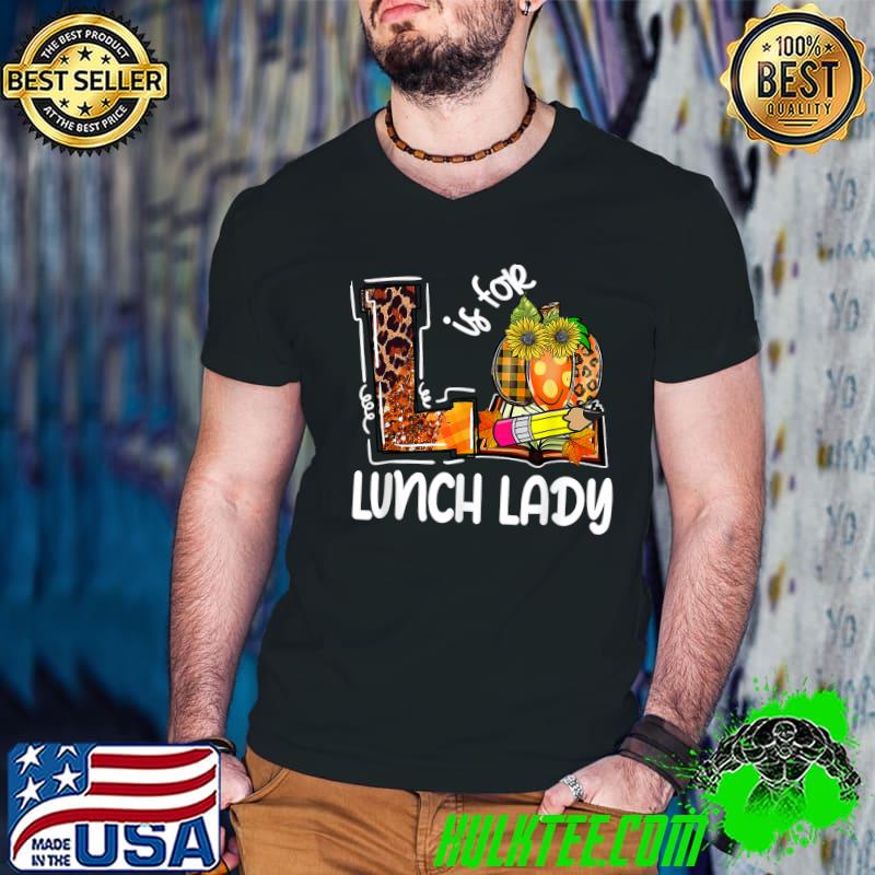 L Is For Lunch Lady Leopard Pumpkin Sunflowers Fall Thanksgiving T-Shirt