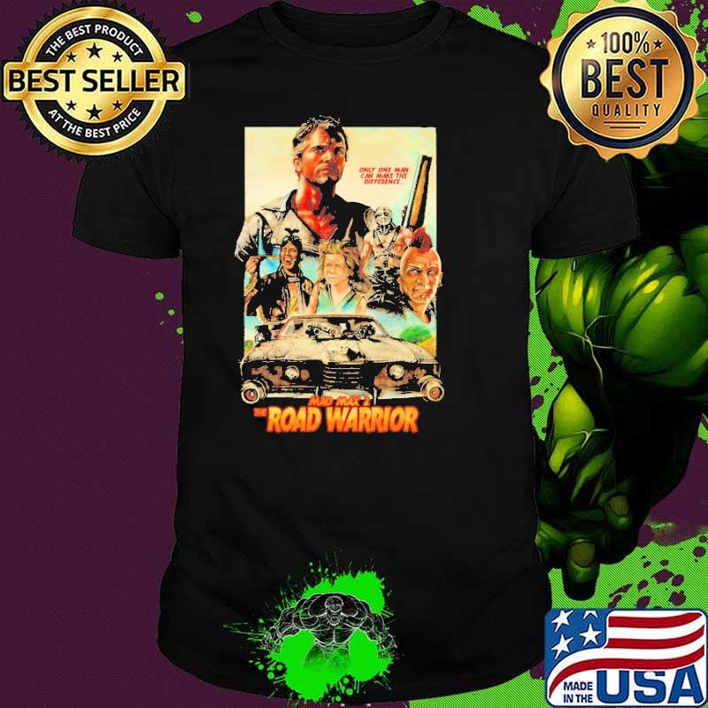 Mad Max 2 The Road Warrior Only One Man Shirt