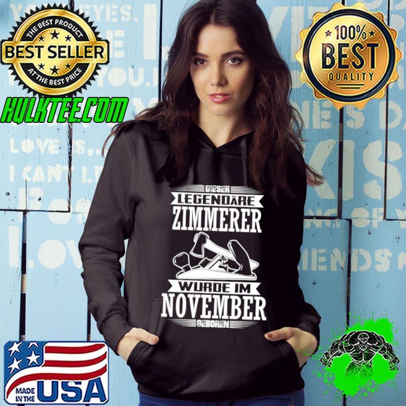 November Geburtstag Zimmerer Legende Sprüche T-Shirt Hoodie November Geburtstag Zimmerer Legende Sprüche T-Shirt Hoodie