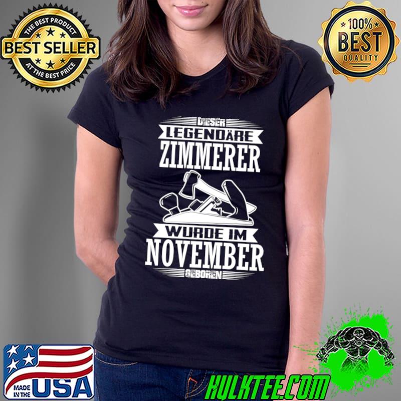 November Geburtstag Zimmerer Legende Sprüche T-Shirt Ladies Tee November Geburtstag Zimmerer Legende Sprüche T-Shirt Ladies Tee