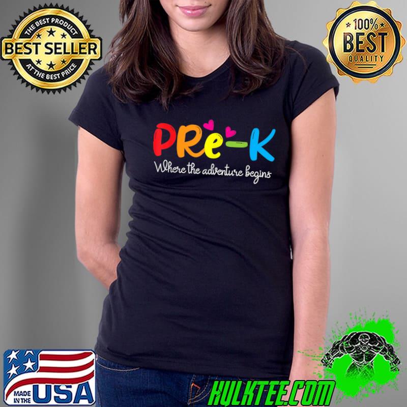 Pre-k Where The Adventure Begins Kinder Teacher T-Shirt Ladies Tee Pre-k Where The Adventure Begins Kinder Teacher T-Shirt Ladies Tee