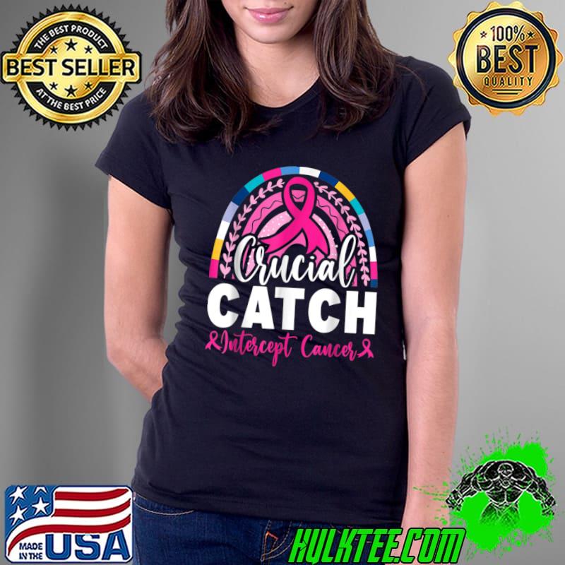 Rainbow Ribbon Crucial Catch Intercept Cancer T-Shirt Ladies Tee Rainbow Ribbon Crucial Catch Intercept Cancer T-Shirt Ladies Tee