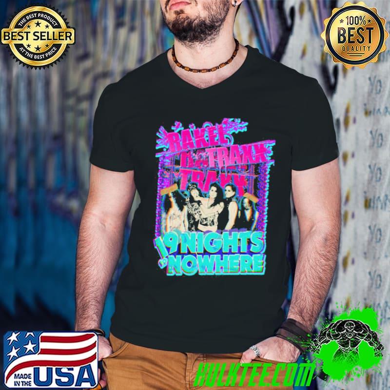 Rakel traxx 19 nights nowhere shirt
