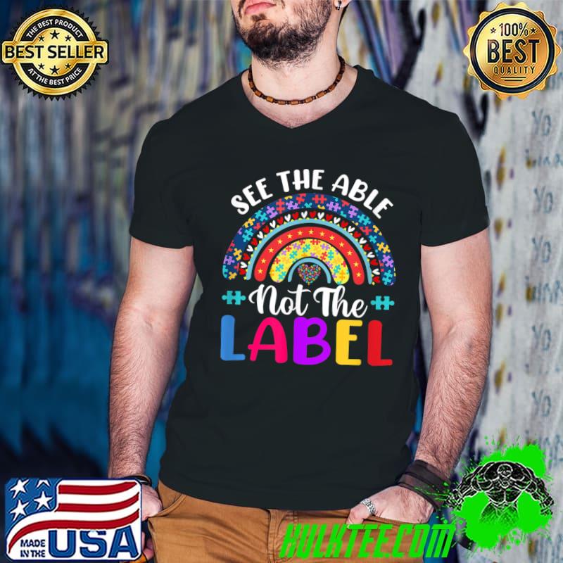 See The Able Not The Label Autism Awareness Puzzle Rainbow T-Shirt