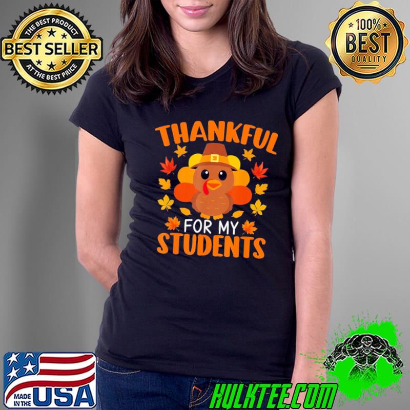 Thankful for my students funny teacher thanksgiving s Ladies Tee Thankful for my students funny teacher thanksgiving s Ladies Tee