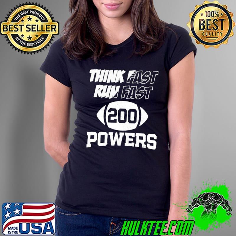 Think fast run fast powers 200 American Football s Ladies Tee Think fast run fast powers 200 American Football s Ladies Tee