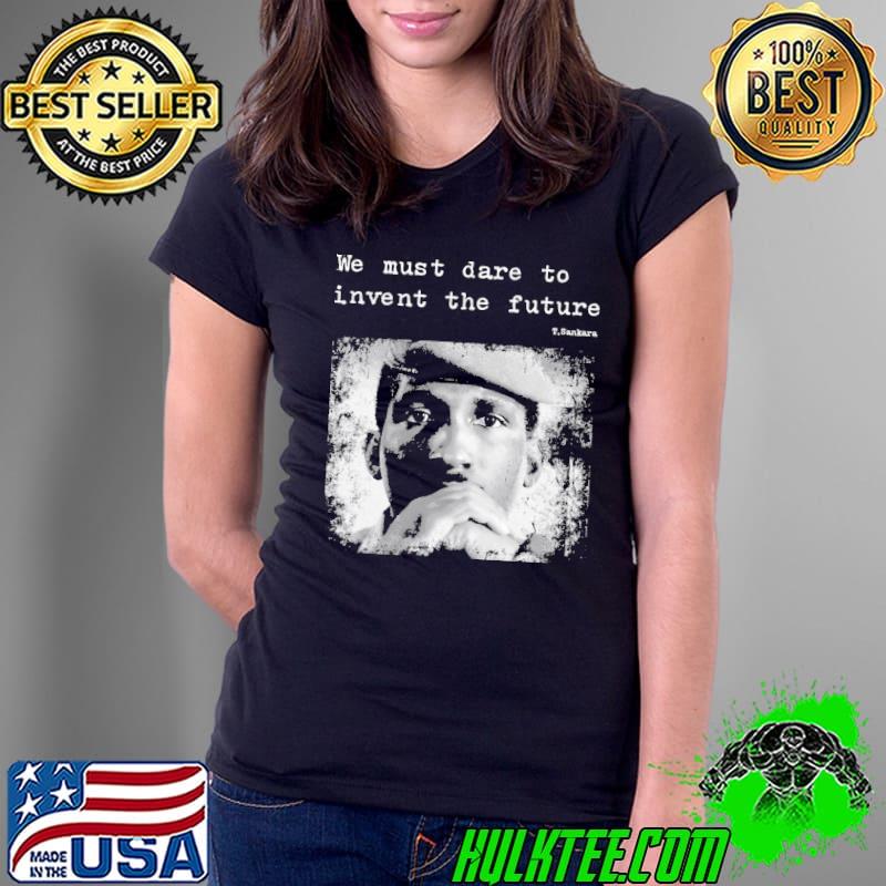 Thomas sankara we must dare to invent the future s Ladies Tee Thomas sankara we must dare to invent the future s Ladies Tee