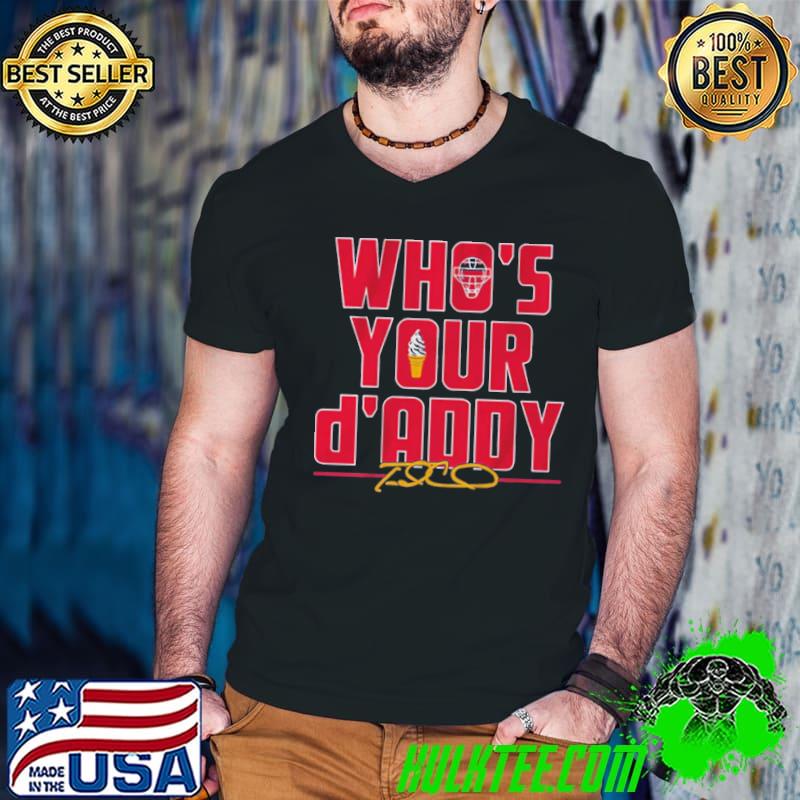 Travis D'arnaud Who's Your D'addy Shirt, hoodie, sweater, long sleeve and  tank top