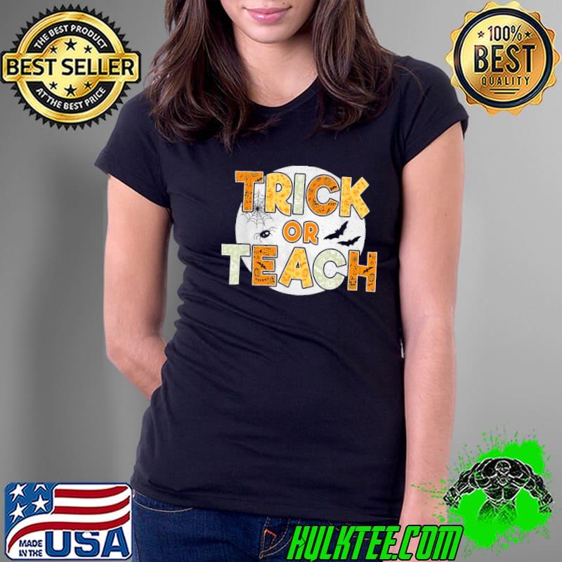 Trick or teach funny halloween teacher s Ladies Tee Trick or teach funny halloween teacher s Ladies Tee
