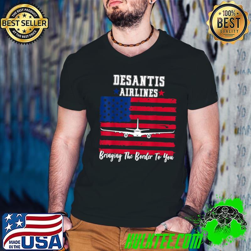 Usa Flag Desantis Airlines Bringing The Border To You T-Shirt