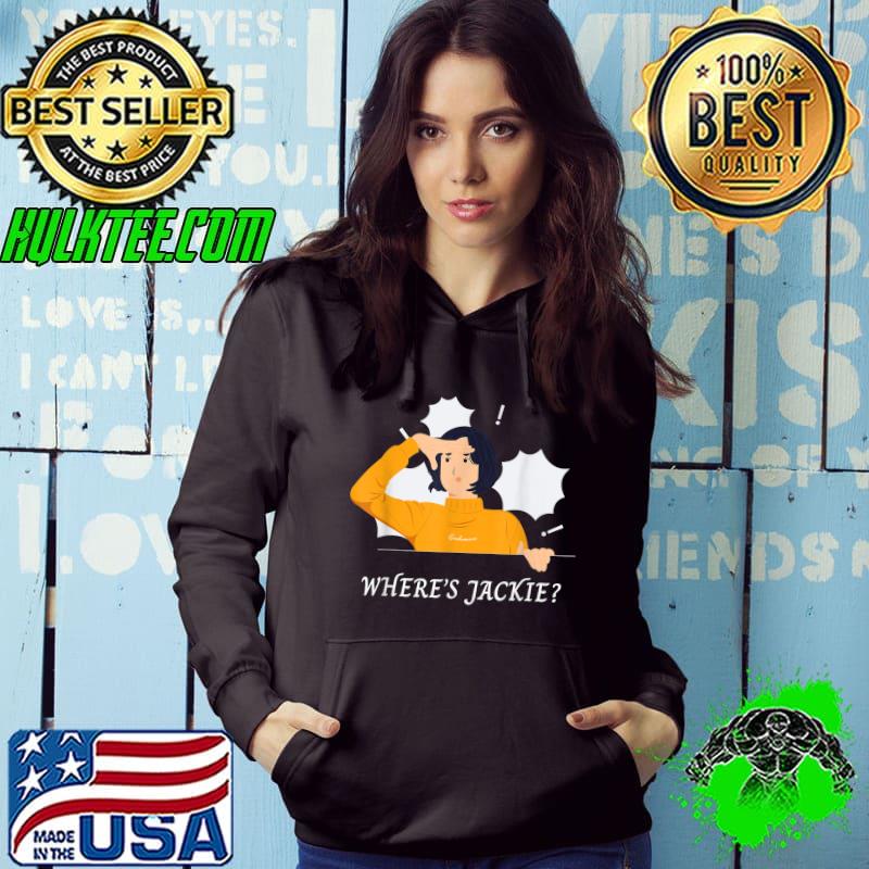Where's Jackie Political Halloween Costume Women T-Shirt Hoodie Where's Jackie Political Halloween Costume Women T-Shirt Hoodie