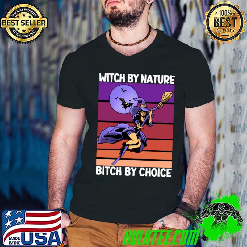 Witch By Nature Bitch By Choice Halloween Moon And Bats Vintage T-Shirt
