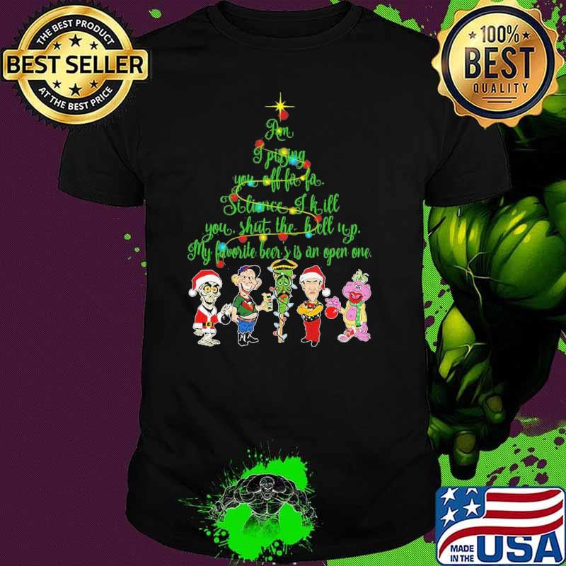 Am I Pissing You Off Fa Fa Peanut Jeff Dunham Christmas Tree Shirt
