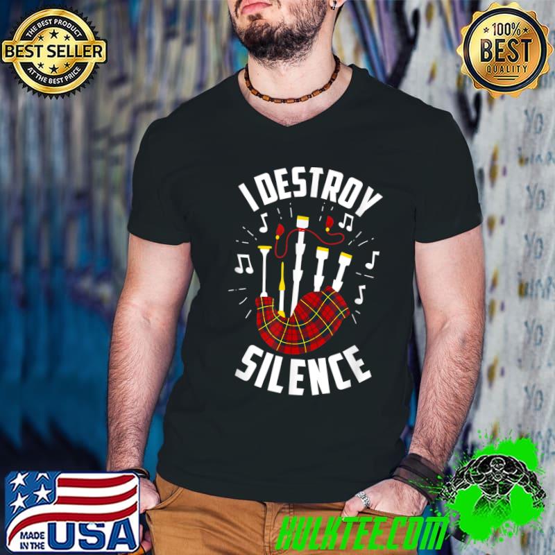 Bagpipe Bagpiper I Distroy silence T-Shirt