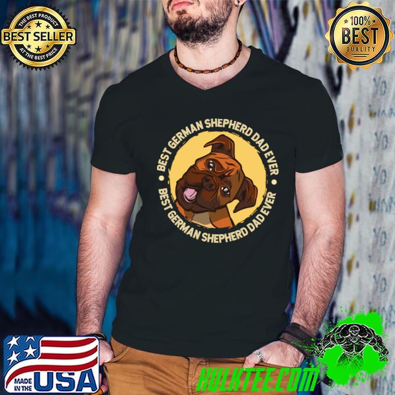Best German Shepherd Dad Ever Dog Lovers T-Shirt