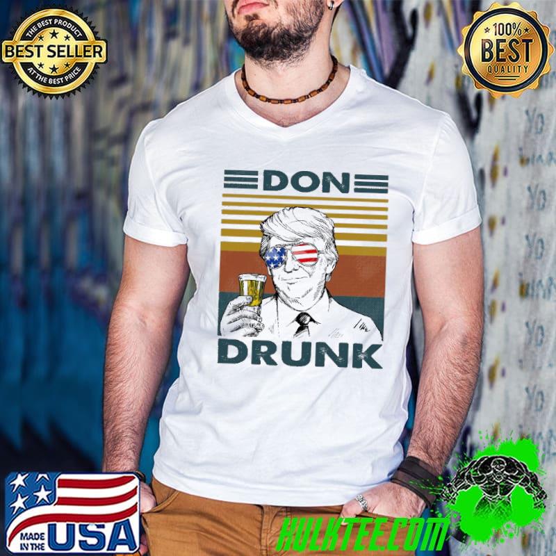 Don drunk drinking president Donald Trump 4th of july classic shirt
