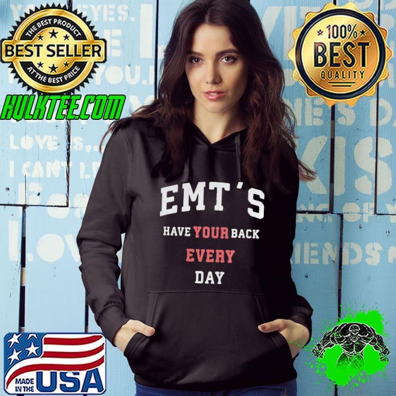 Emts have your back every day classic s Hoodie Emts have your back every day classic s Hoodie