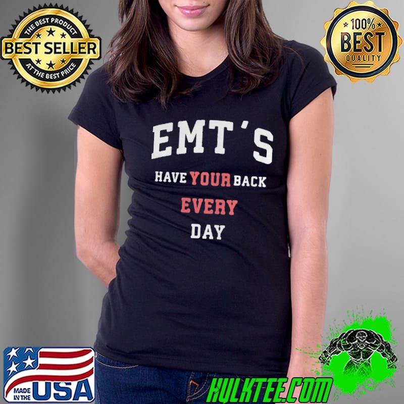 Emts have your back every day classic s Ladies Tee Emts have your back every day classic s Ladies Tee