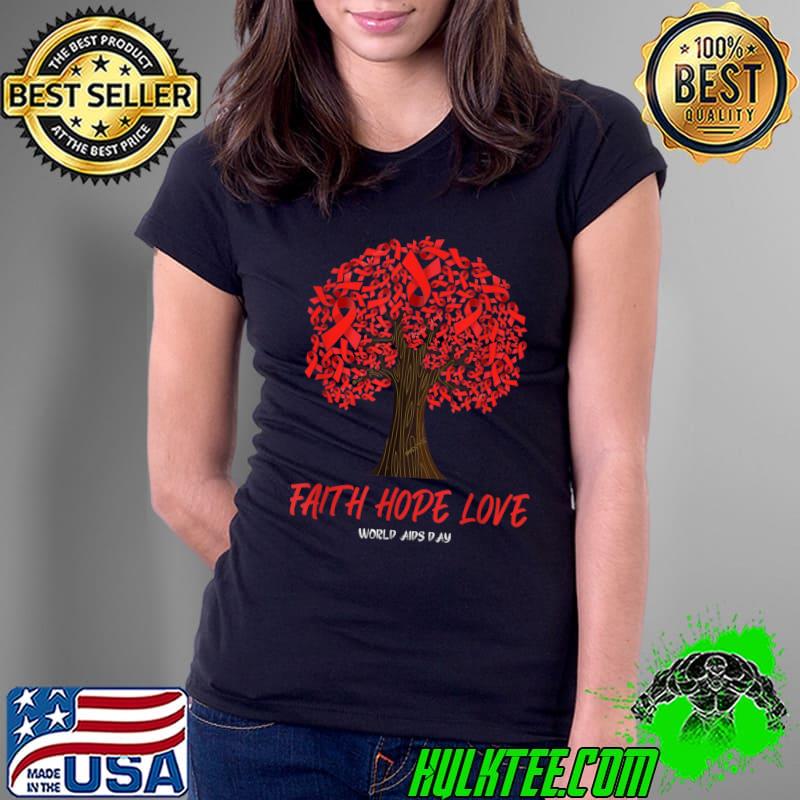 Faith Hope World Aids Day Awareness World Tree Red Ribbon T-Shirt Ladies Tee Faith Hope World Aids Day Awareness World Tree Red Ribbon T-Shirt Ladies Tee
