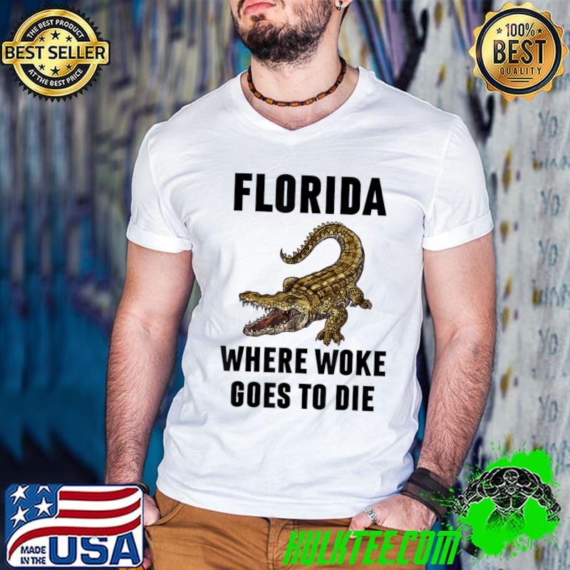 Florida Is Where Woke Goes To Die Crocodile T-Shirt