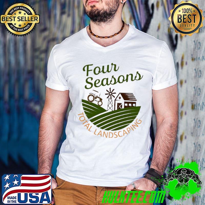 Four seasons total landscaping classic shirt