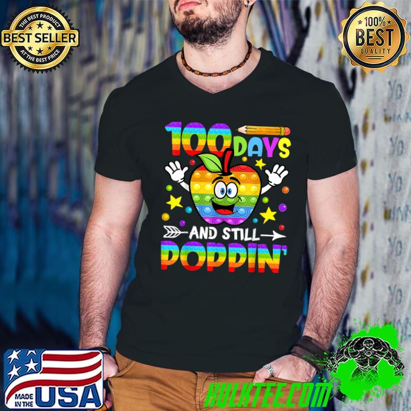 Happy 100 Days Of School And Still Poppin 100th Day Pop It Apple Colors T-Shirt