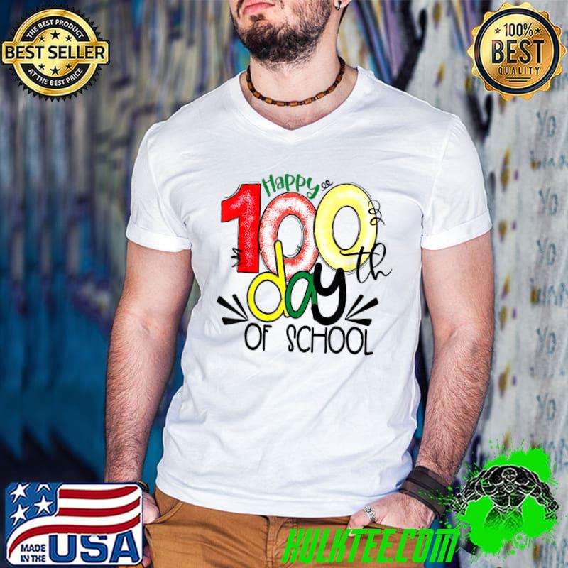 Happy 100th Day Of School 100 Days Celebration T-Shirt