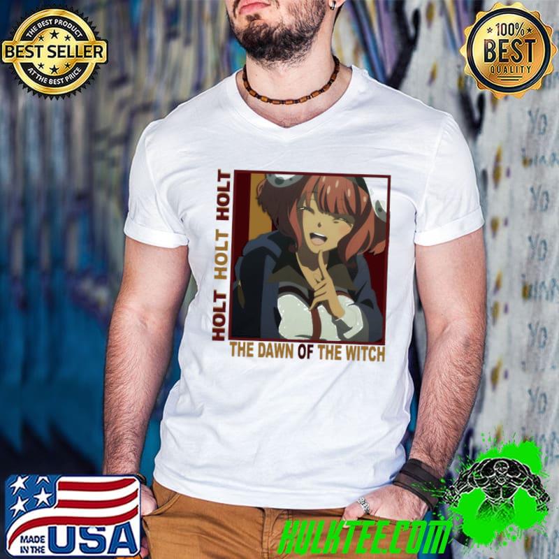 Happy holt the dawn of the witch anime classic shirt
