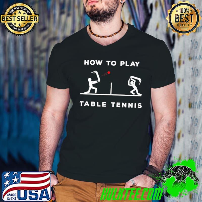 How To Play Table Tennis Ping Pong Champion Whiff Whaff T-Shirt