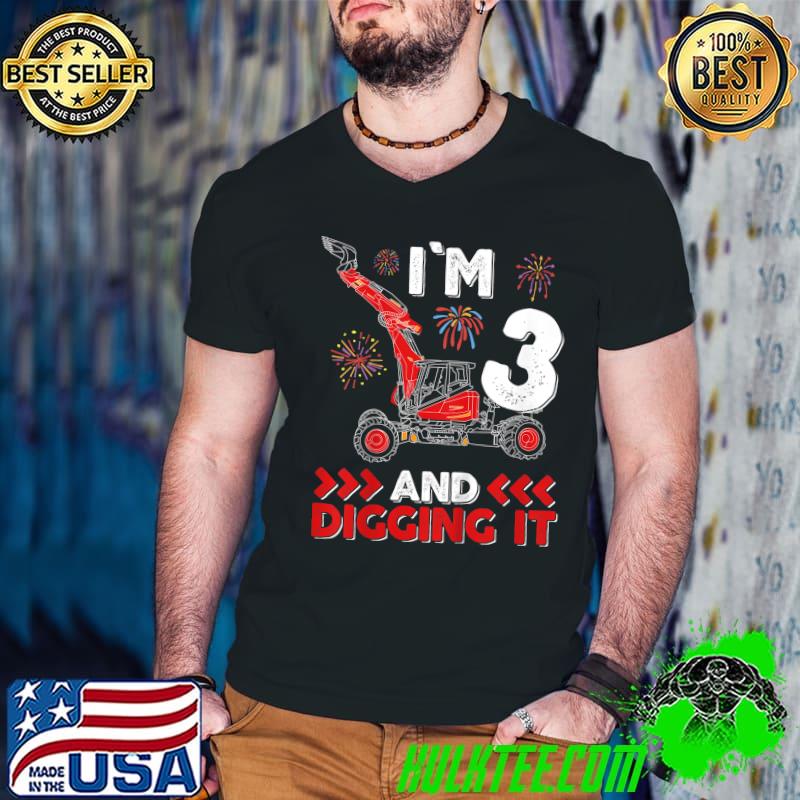 I'm 3 And Digging It I'm 3 And Digging It 3rd Birthday Firework T-Shirt