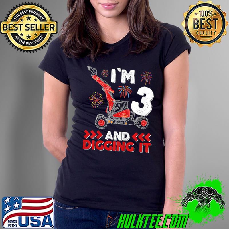 I'm 3 And Digging It I'm 3 And Digging It 3rd Birthday Firework T-Shirt Ladies Tee I'm 3 And Digging It I'm 3 And Digging It 3rd Birthday Firework T-Shirt Ladies Tee