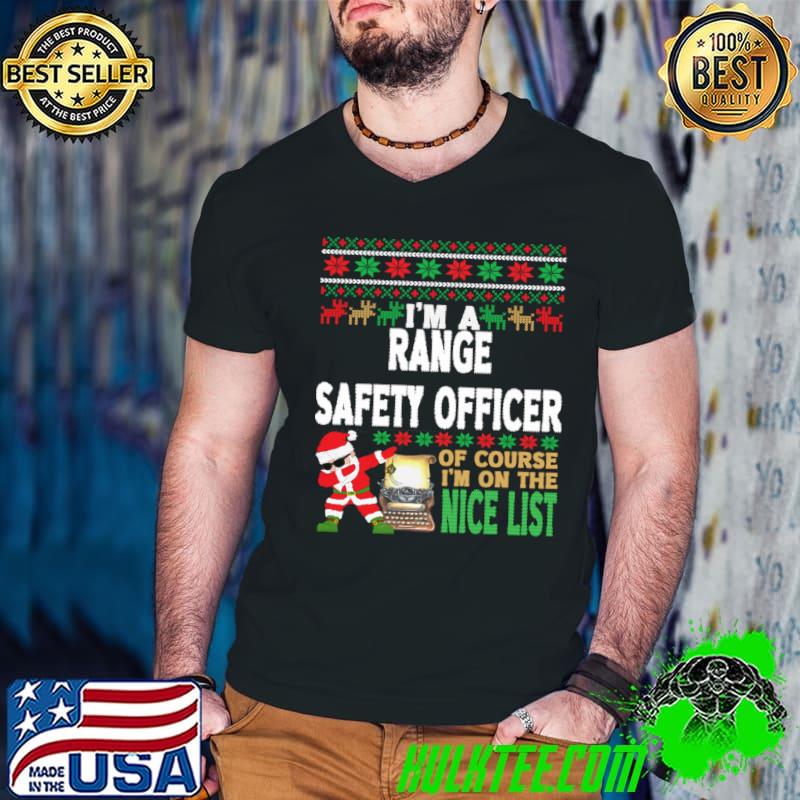 I'm A Range Safety Of Course On The Nice List Ugly Christmas Santa Dabbing T-Shirt