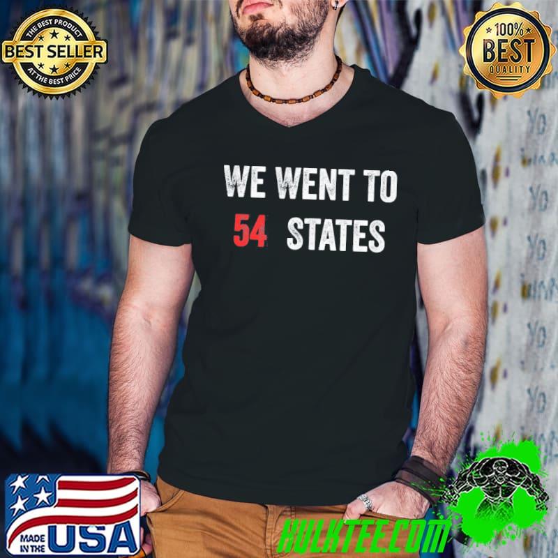 Joe Biden we went to 54 states shirt Joe Biden we went to 54 states shirt