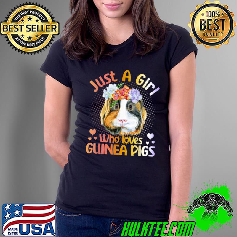 Just A Girl Who Loves Guinea Pigs Watercolor Pig Cute Girls Heart And Flowers T-Shirt Ladies Tee Just A Girl Who Loves Guinea Pigs Watercolor Pig Cute Girls Heart And Flowers T-Shirt Ladies Tee