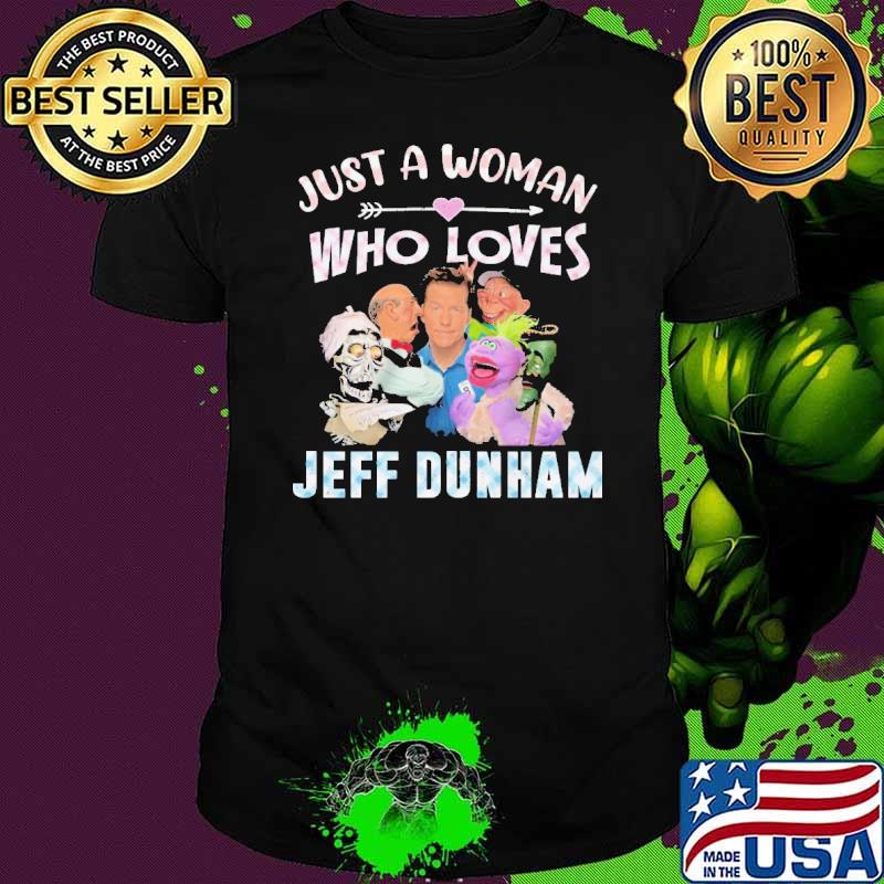 Just a Woman Who Loves Jeff Dunham Shirt