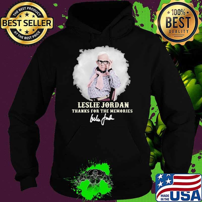 Leslie Jordan Thanks For The Memories Shirt Hoodie Leslie Jordan Thanks For The Memories Shirt Hoodie