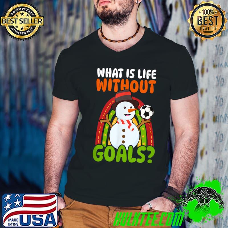 Life Without Goals Design Christmas Soccer Snowman Rainbow T-Shirt