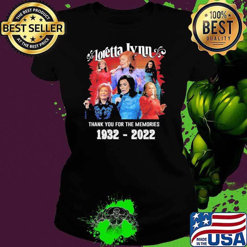 Loretta Lynn thank you For The memories 1932 2022 Shirt Ladies tee Loretta Lynn thank you For The memories 1932 2022 Shirt Ladies tee