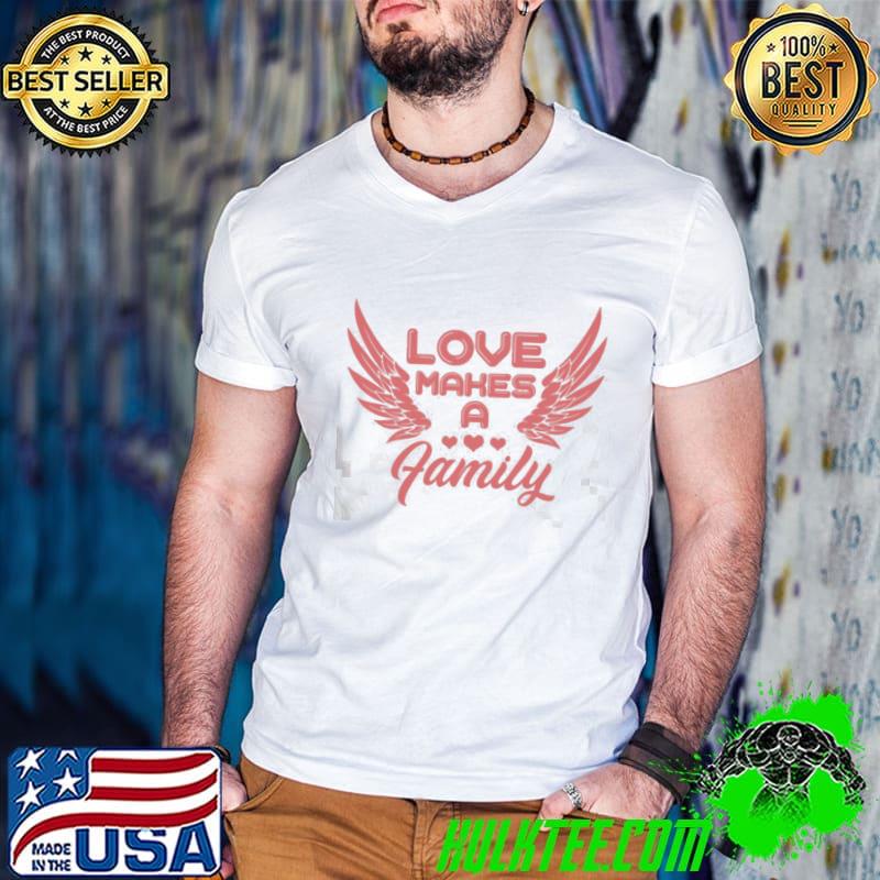 Love makes a family adoption love symbol classic shirt Love makes a family adoption love symbol classic shirt
