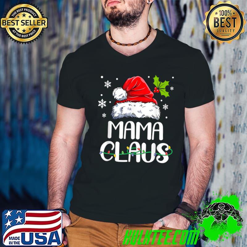 Mama Claus Christmas Believe In Santa Claus Matching Lights T-Shirt