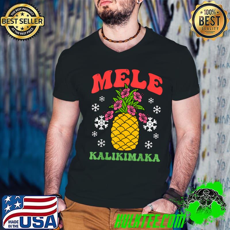 Mele Kalikimaka Flowers Snows Aloha Christmas Hawaiian Pineapple T-Shirt