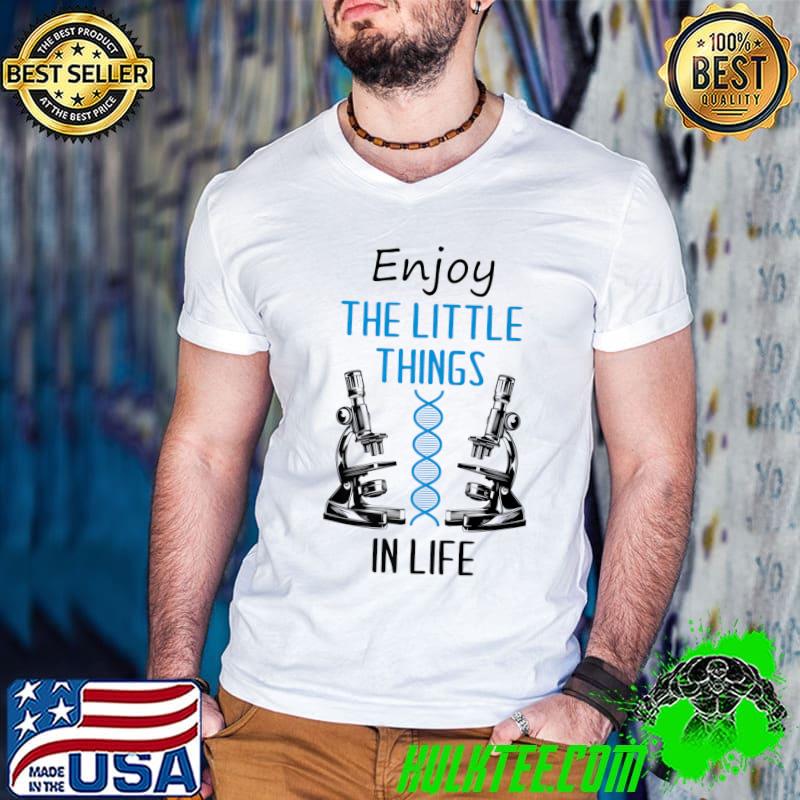 Microscope enjoy the little things life microbiologists biology dna science lab T-Shirt