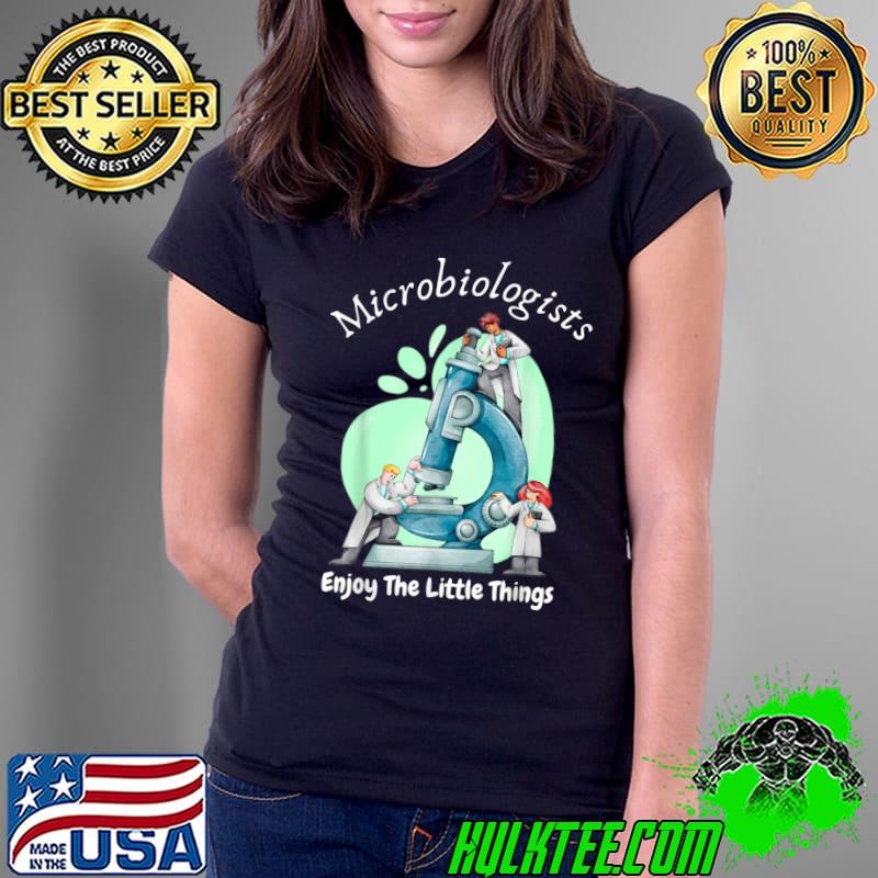 Microscope Microbiologists Biology Nerd Science Lab Enjoy The Little Things T-Shirt Ladies Tee Microscope Microbiologists Biology Nerd Science Lab Enjoy The Little Things T-Shirt Ladies Tee