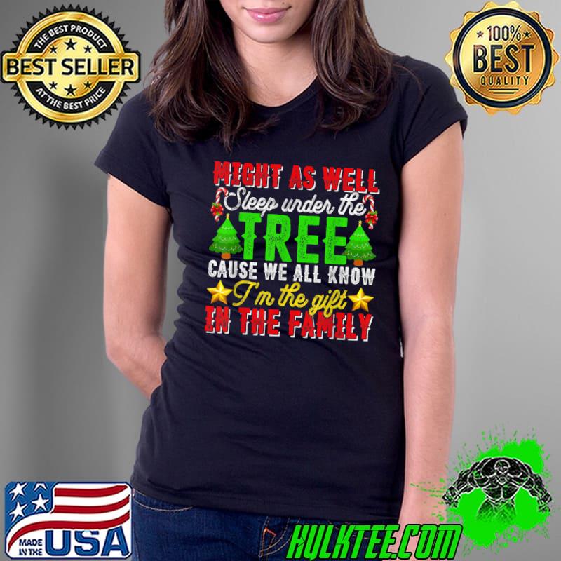 Might As Well Sleep Under The Tree Family Christmas Pajama T-Shirt Ladies Tee Might As Well Sleep Under The Tree Family Christmas Pajama T-Shirt Ladies Tee