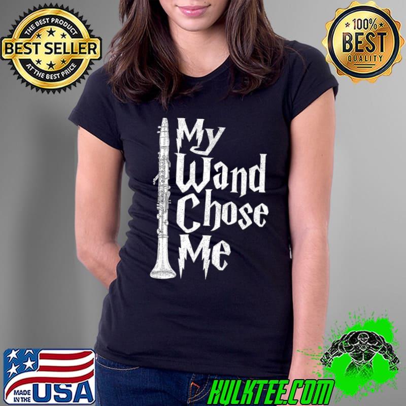 My Wand Chose Me Clarinet Player Clarinetist Music Lover T-Shirt Ladies Tee My Wand Chose Me Clarinet Player Clarinetist Music Lover T-Shirt Ladies Tee