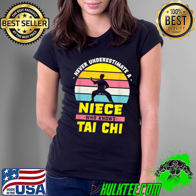 Never Underestimate A Niece Who Knows Tai Chi Vintage Family Humor Relatives T-Shirt Ladies Tee Never Underestimate A Niece Who Knows Tai Chi Vintage Family Humor Relatives T-Shirt Ladies Tee