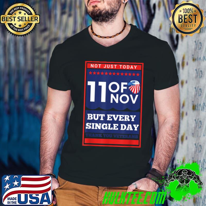 Not Just Today But Every Single Day Thank You Veterans Eagle Usa Flag T-Shirt