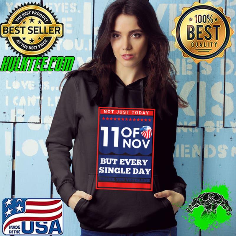 Not Just Today But Every Single Day Thank You Veterans Eagle Usa Flag T-Shirt Hoodie Not Just Today But Every Single Day Thank You Veterans Eagle Usa Flag T-Shirt Hoodie